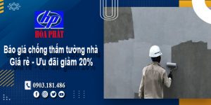 Báo giá chống thấm tường nhà tại Thuận An | Ưu đãi giảm 20%