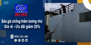 Báo giá chống thấm tường nhà tại Đồng Nai | Ưu đãi giảm 20%