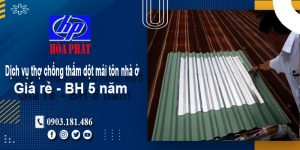 Dịch vụ thợ chống thấm dột mái tôn nhà ở Bến Cát | BH 5 năm