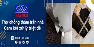 Thợ chống thấm trần nhà tại Tân Uyên -【Cam kết xử lý triệt để】
